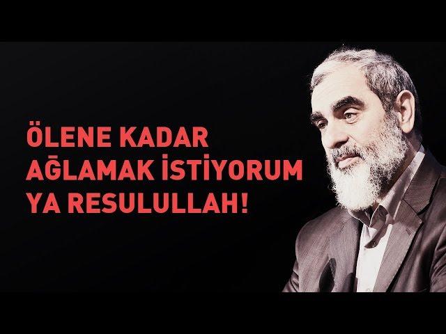 ÖLENE KADAR AĞLAMAK İSTİYORUM YA RESULULLAH! (ALEYHİSSELAM) & NUREDDİN YILDIZ