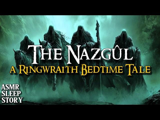 Tales of the Nazgûl: The Ringwraiths | LOTR Sleep Story Ambience