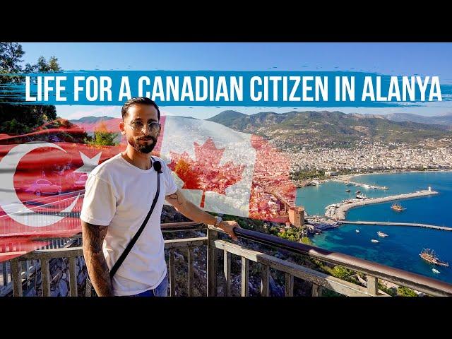 Life for a Canadian citizen in Alanya