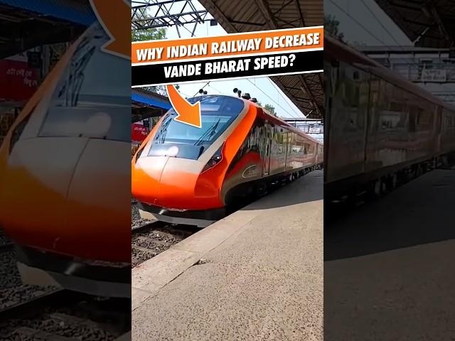  Why INDIAN RAILWAYS Decrease Speed of VANDE BHARAT Express Trains?