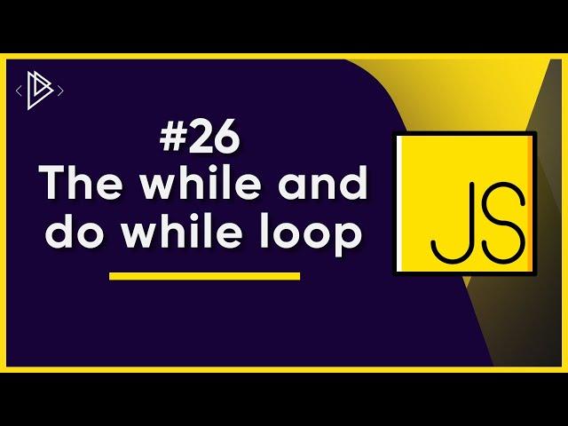 #26 While/do while loop | JavaScript Full Tutorial