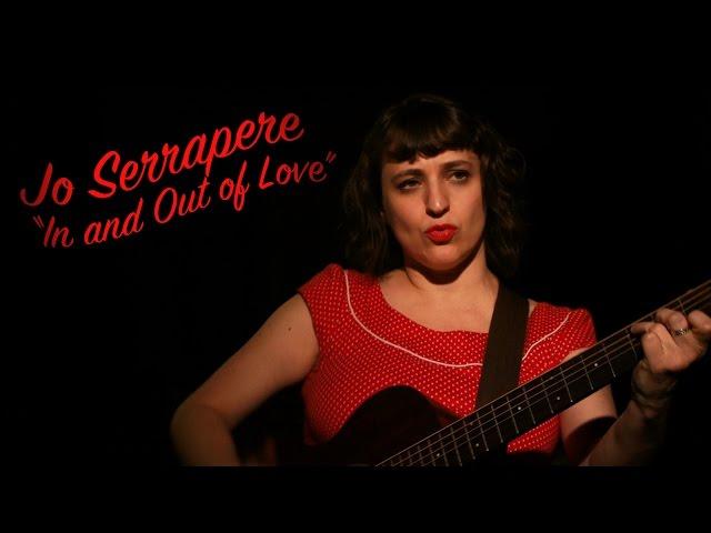 Jo Serrapere- In and Out of Love