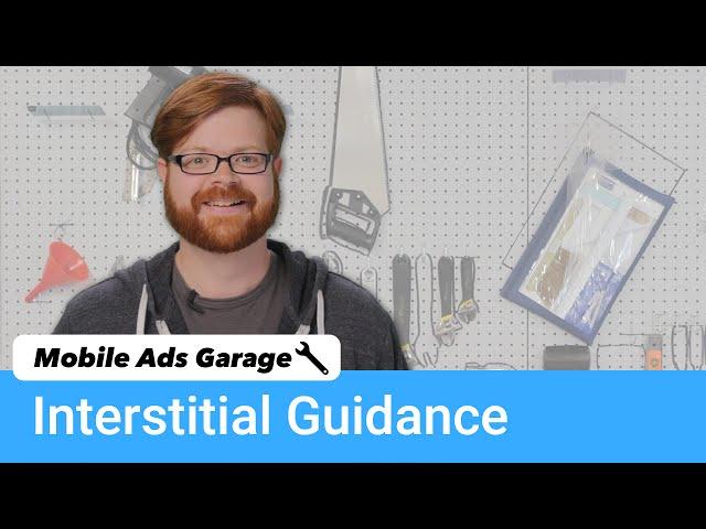 Interstitial Ad Best Practices - Mobile Ads Garage #5