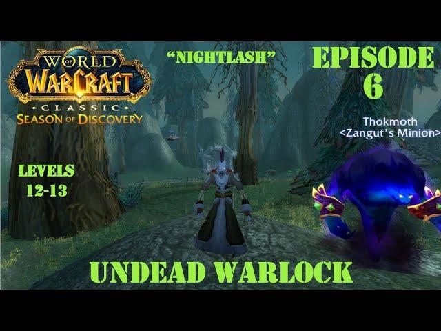 Let's Play WoW:  Classic Season of Discovery | "Nightlash" | Undead Warlock | Episode 6