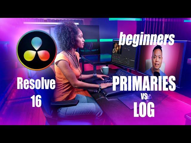 Primaries vs Log Wheels for beginners in DaVinci Resolve 16