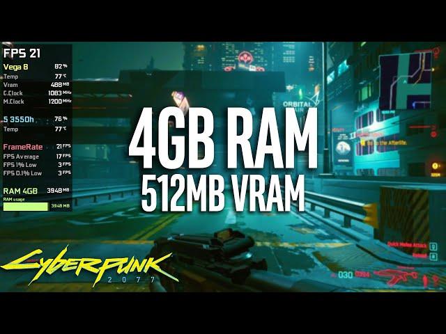 Cyberpunk 2077 on 512MB VRAM and 4GB RAM