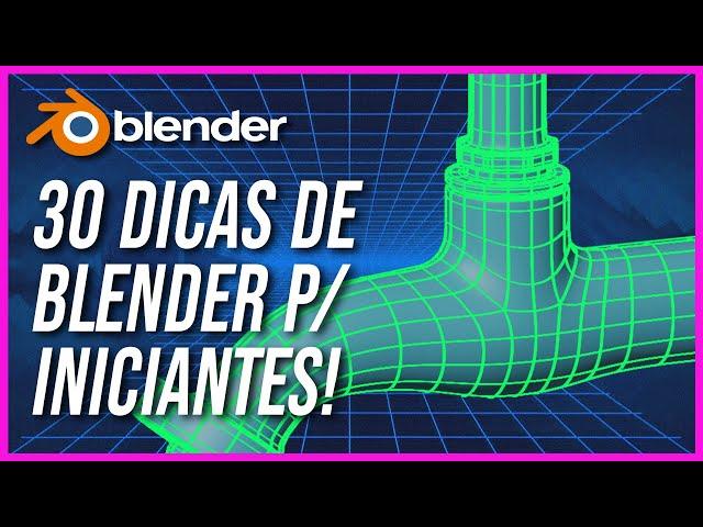 30 Dicas de BLENDER para INICIANTES!!