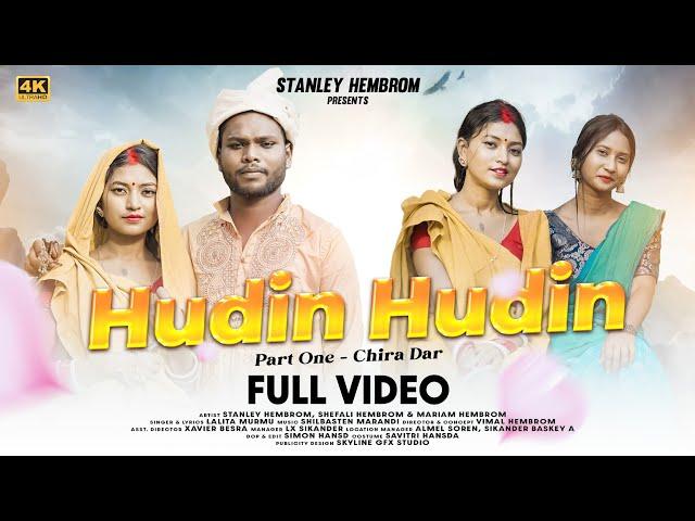 HUDIN HUDIN NEW SANTHALI VIDEO 2024 | PART ONE CHIRẠ DẠR | FULL VIDEO | FEAT. STANLEY,SHEFALI&MARIAM