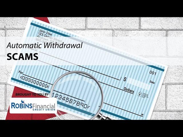 Automatic Withdrawal Scams: Robins Financial Credit Union