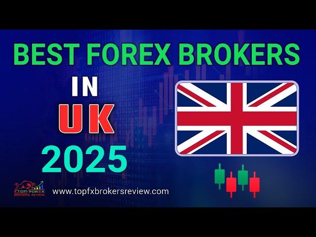 Best Forex Broker in UK 2025 | Top Forex Brokers List in UK 2025