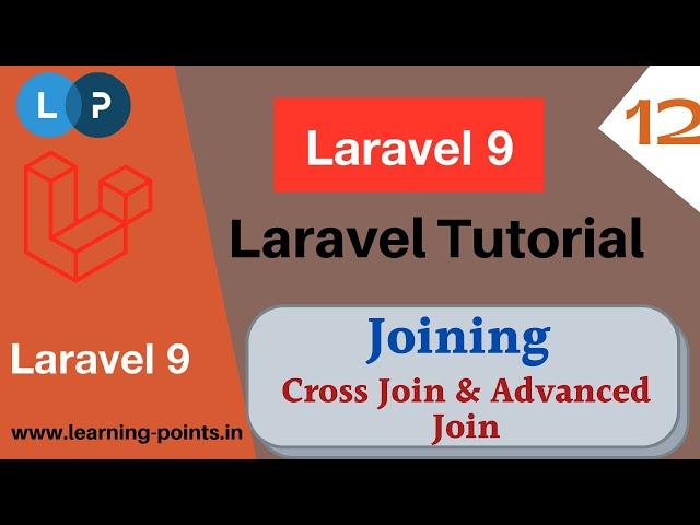 Advanced Join and Cross Join | Laravel Joining | Laravel 9 | Advance join clause | Learning Points