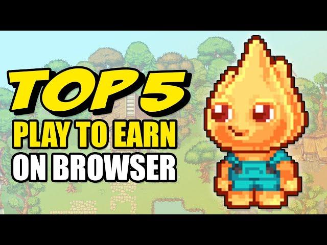 Top 5 Play To Earn Games On Browsers!