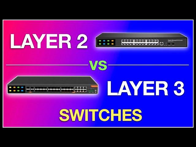 Comparing Layer 2 and Layer 3 Switches