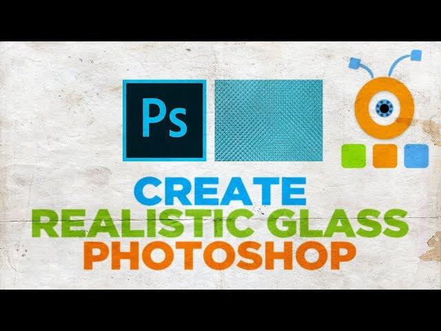 How to Create Realistic Glass in Photoshop