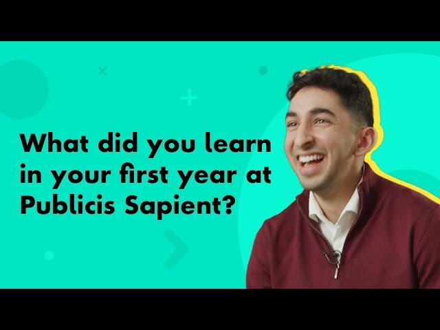 What Did You Learn in Your First Year at Publicis Sapient