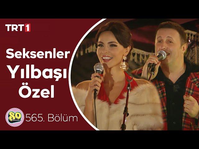 Seksenler Yılbaşı Özel (565. Bölüm)