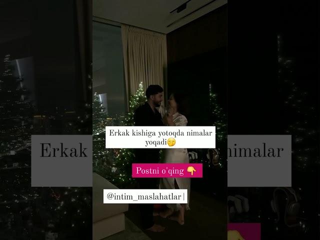 Erkak kishiga yotoqda nimalar yoqadi? Batafsil komentariyada bilib oling Fikringizni yozib qoldiring