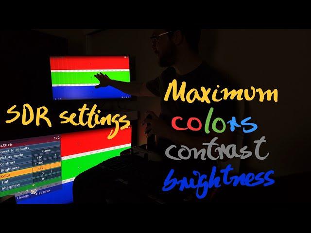 Max SDR settings for any TV or monitor. How to calibrate SDR without being an expert.