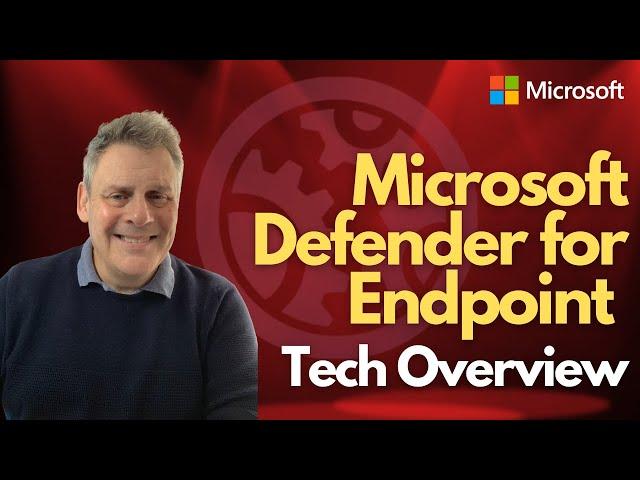 Microsoft Defender for EndPoint Tech Overview!