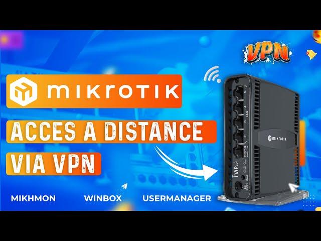 Acces a distance mikrotik - mikhmon - remote mikrotik - vpn mikrotik