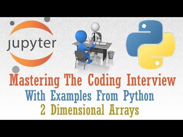 Two Dimensional Arrays (2D Arrays) With Examples From Python | Prepare For Coding Interview