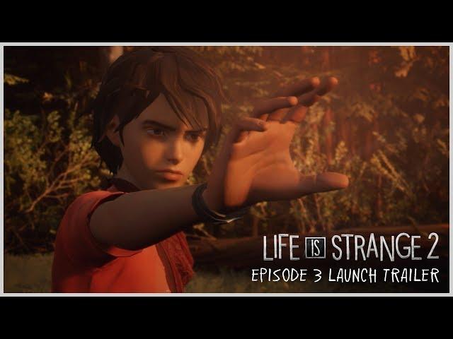 Life is Strange 2 - Episode 3 Launch Trailer