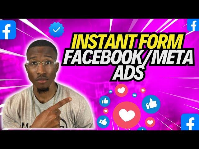 How To Run Facebook/Meta Instant Form Ads | Instant Form Ads For Facebook/Meta