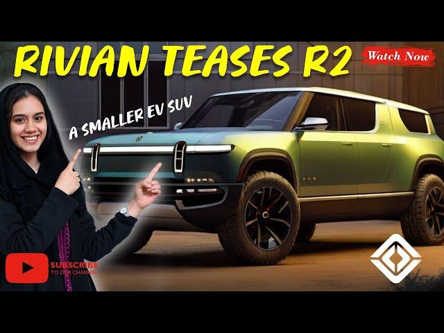 Rivian Teases R2 | A Smaller EV SUV