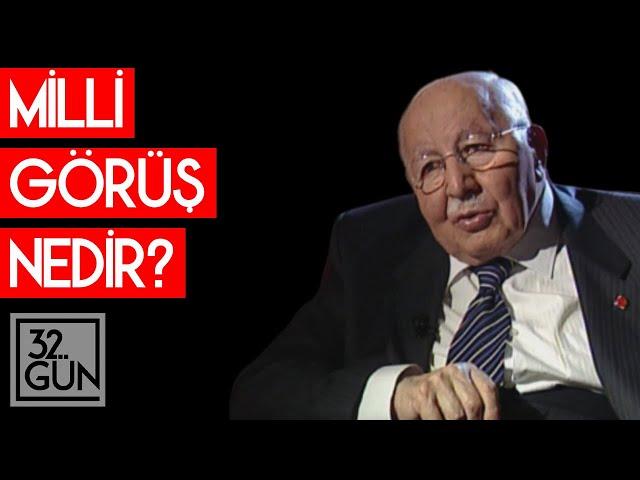 Milli Görüş Nedir? | Necmettin Erbakan Anlatıyor | 32. Gün Arşivi