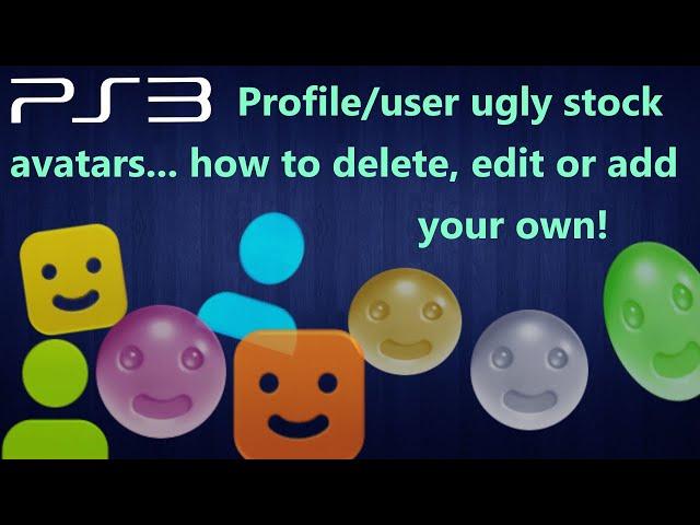 PS3 detailed tutorial - CFW/HEN - System Profile user avatars/icons: batch - delete, add, edit,