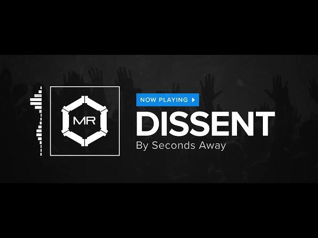 Seconds Away - Dissent [HD]