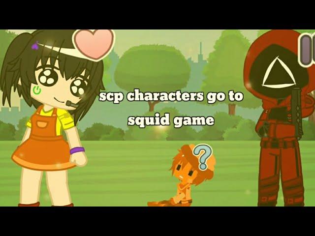 SCP characters go to squid game || Gacha Club ||