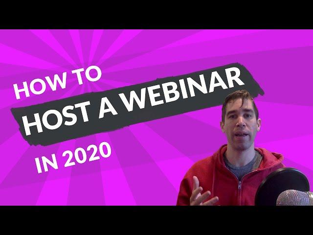 How to Host a Webinar (2020): The Ultimate Guide