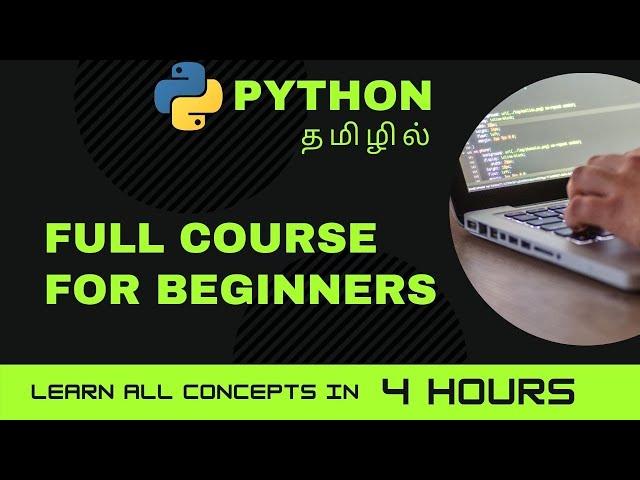 Python - Complete Course For Beginners | Learn Python in 4 Hours | Tamil