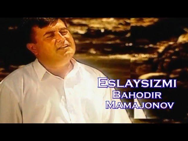 Bahodir Mamajonov - Eslaysizmi | Баходир Мамажонов - Еслайсизми