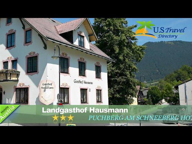 Landgasthof Hausmann - Puchberg am Schneeberg Hotels, Austria