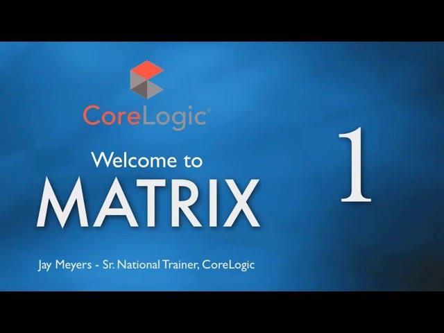 Matrix by CoreLogic MLS Training Session 1 - Jay Meyers - Sr. National Trainer - WAAR