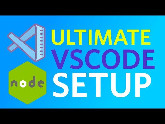 Ultimate VSCode Setup for Node.js
