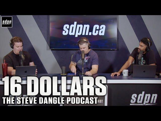 16 Dollars | The Steve Dangle Podcast