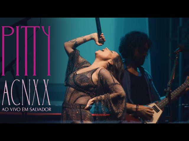 Pitty - ACNXX Ao Vivo em Salvador