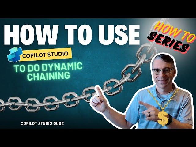 How to use Copilot Studio to do Dynamic Chaining