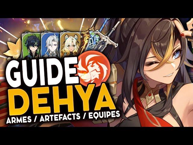 MAINTENANT EXCELLENTE ! | Guide Dehya 2024 : Artéfacts, Teams & Armes ! | Genshin Impact