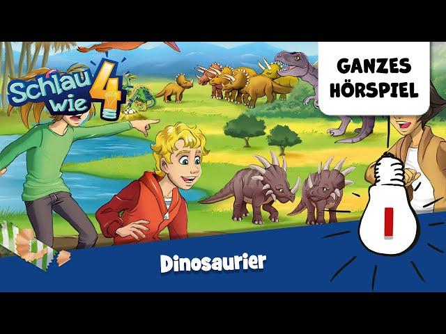 Schlau wie Vier Folge 1: Dinosaurier | Ganzes Hörspiel des Monats November 2023