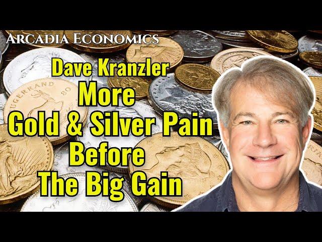 Dave Kranzler: More Gold & Silver Pain Before The Big Gain