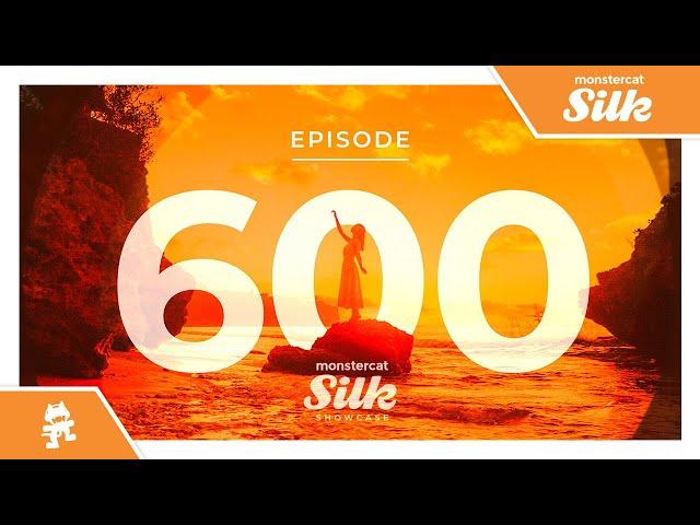 Monstercat Silk Showcase 600 (feat. BT) [4-Hour Progressive House & Trance Mix]