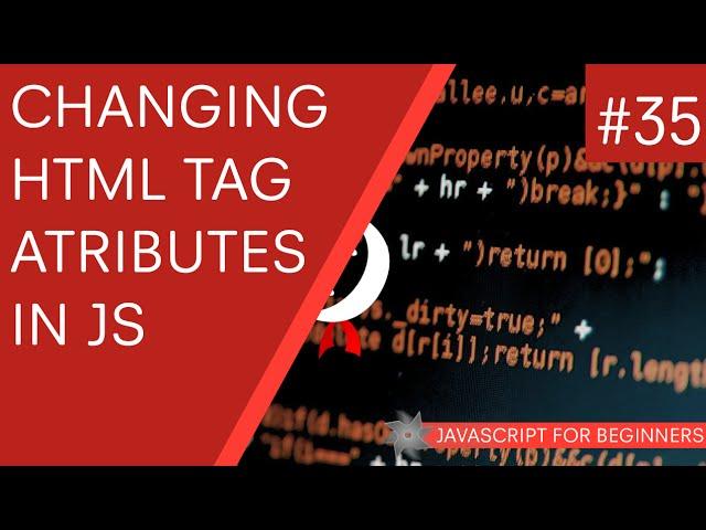 JavaScript Tutorial For Beginners #35 - Changing Element Attributes