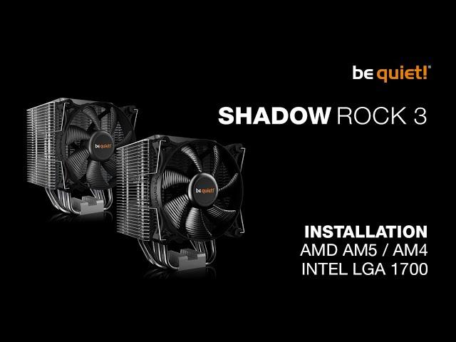 Installation: Shadow Rock 3 (AMD AM5 / AM4, Intel LGA 1700) | be quiet!