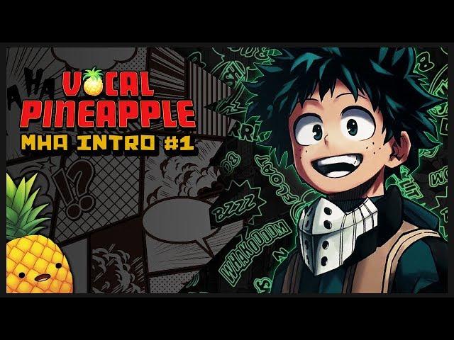 Vocal Pineapple Academia - My Hero Academia Intro