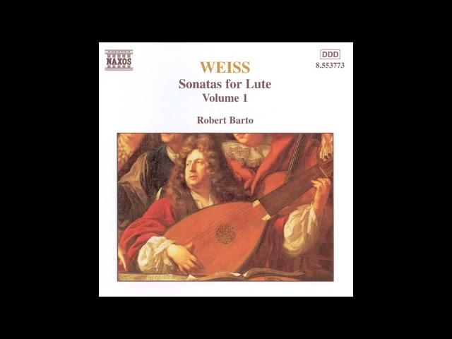 Sylvius Leopold Weiss (1687–1750) - Sonatas for Lute [Robert Barto] [Vol. 1]