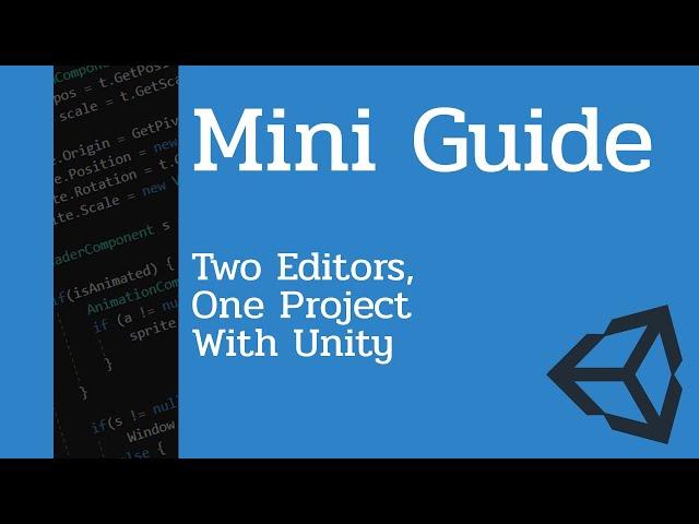 Mini Guide: Two Editors, One Project with Unity